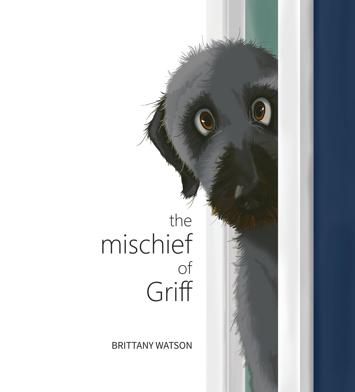Children's book cover with a grey dog peeking around a corner and text 'the mischief of Griff' by Brittany Watson.